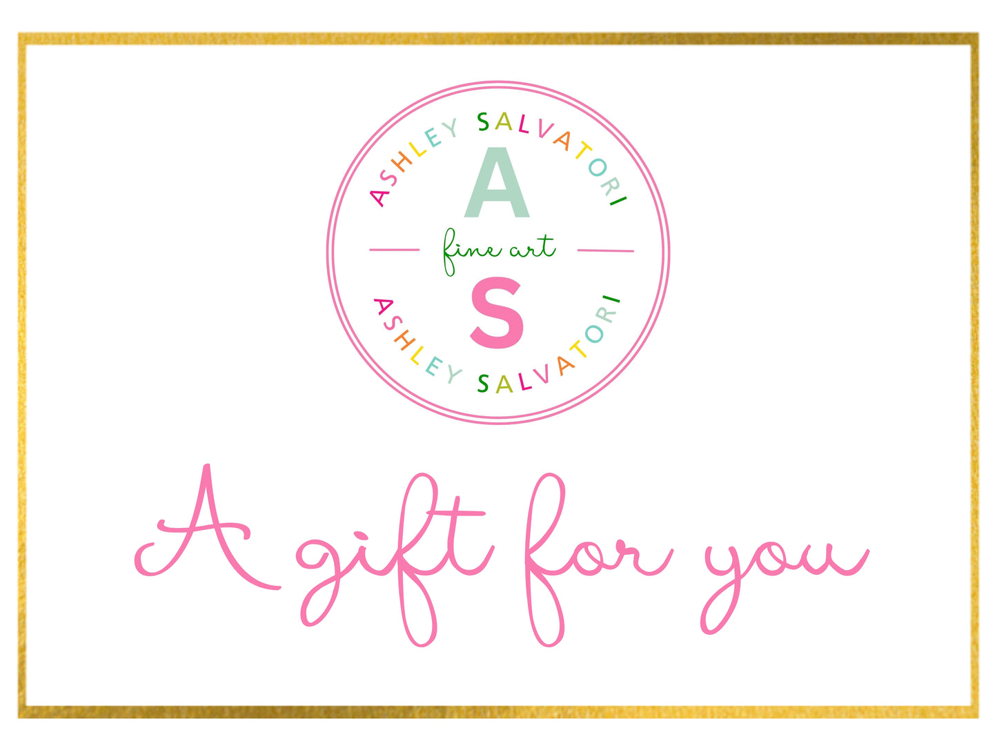 Ashley Salvatori Fine Art Gift Card