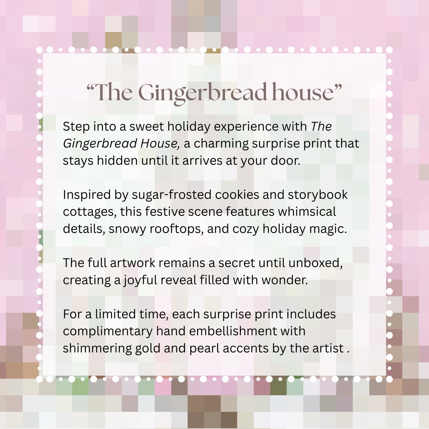 “The Gingerbread House" Framed Surprise Holiday Reveal